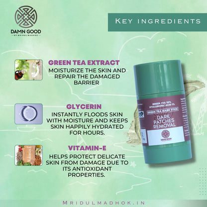 DamnGood Dark Patches Removal-Green Tea Mask Stick- 40 gm (For Deep Cleaning)